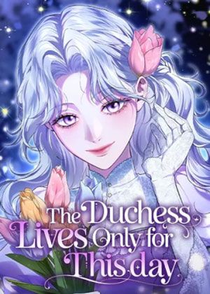 The Duchess Lives Only for This Day